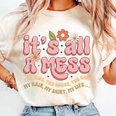IT'S ALL A MESS... - SCREEN PRINT