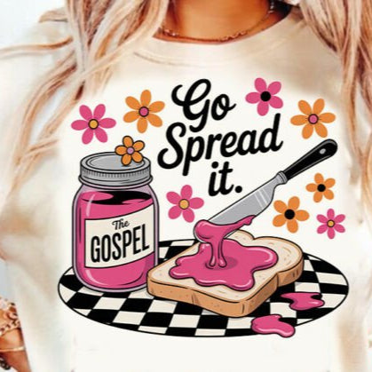 GO SPREAD IT (THE GOSPEL) - SCREEN PRINT