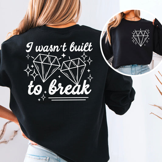 I WASN'T BUILT TO BREAK - SCREEN PRINT