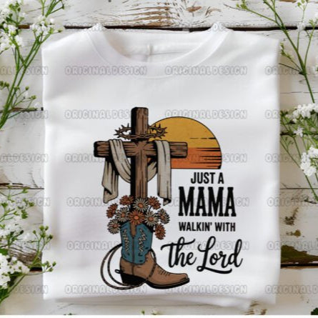 JUST A MAMA WALKIN WITH THE LORD - SCREEN PRINT