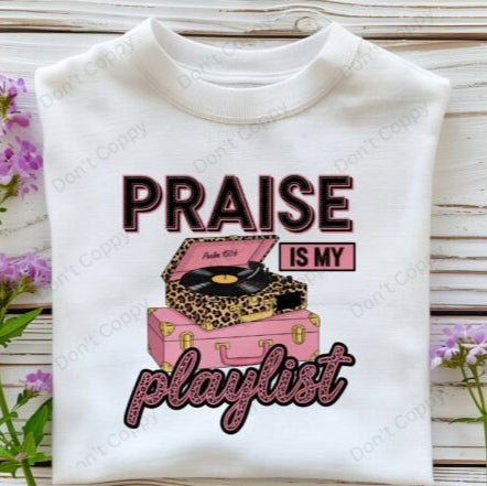 PRAISE IS MY PLAYLIST - SCREEN PRINT
