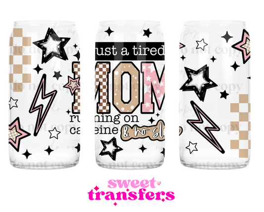JUST A MOM RUNNING ON CAFFEINE AND NO SLEEP - 16OZ UVDTF
