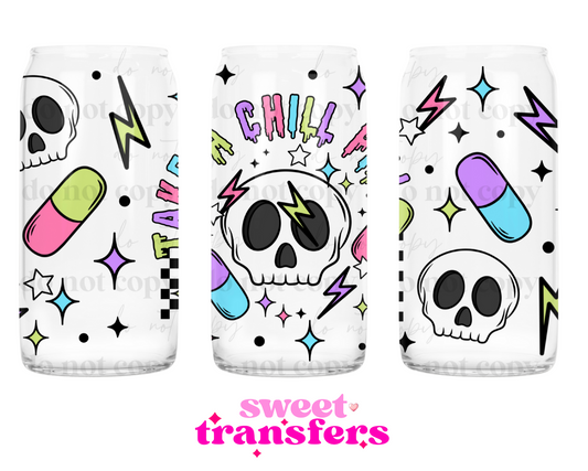TAKE A CHILL PILL - 16OZ UVDTF