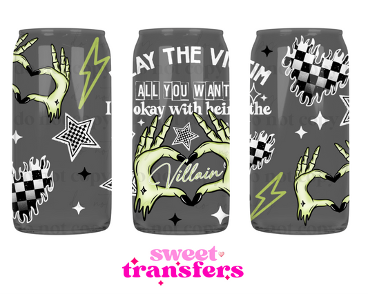 PLAY THE VICTIM ALL YOU WANT - 16OZ UVDTF