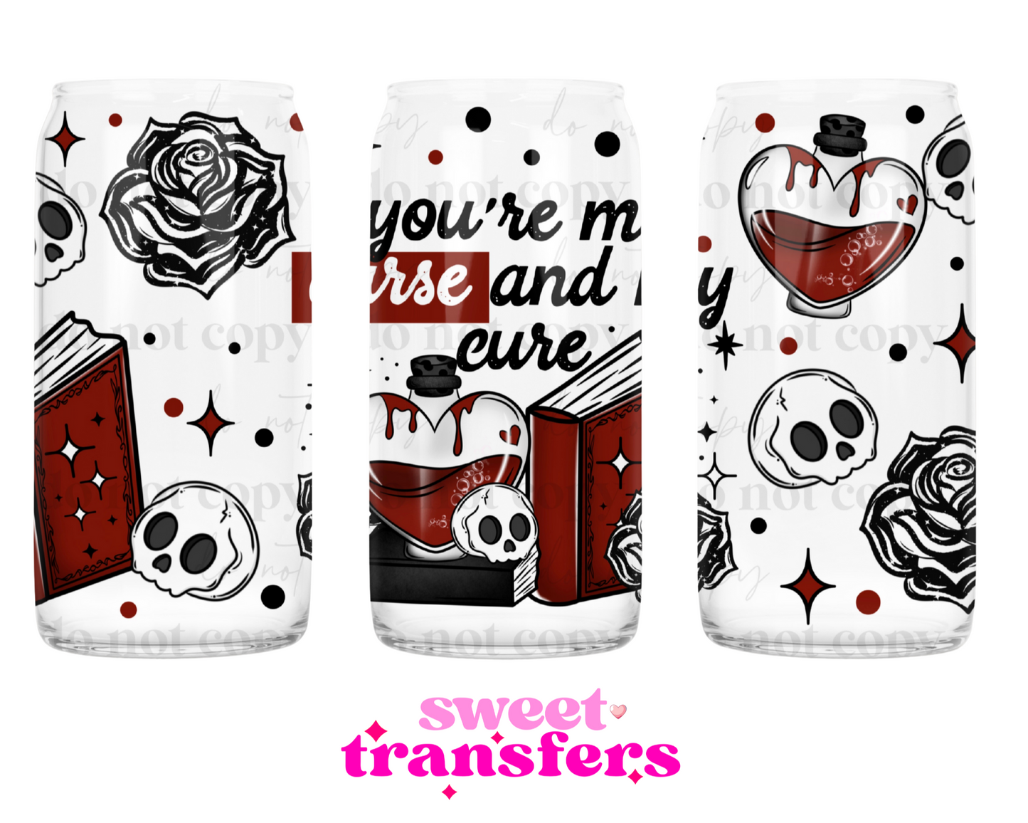 YOU'RE MY CURSE, AND MY CURE - 16OZ UVDTF
